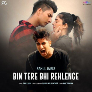 Bin Tere Bhi Rehlenge - Rahul