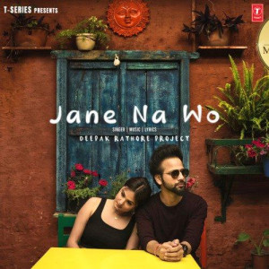 Jane Na Wo - Deepak Rathore Project