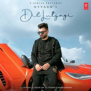 Dil Lutgayi - Nyvaan mp3 songs