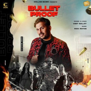 Bullet Proof - Veet Baljit mp3 songs