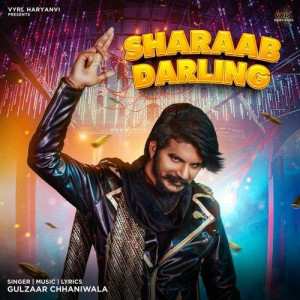Sharaab Darling - Gulzaar Chhaniwala