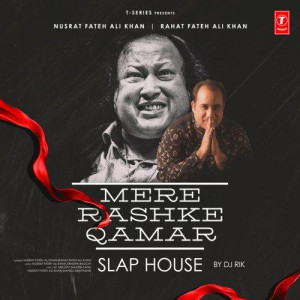 Mere Rashke Qamar Slap House(R mp3 songs