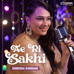 Ae Ri Sakhi - Sumedha Karmahe mp3 songs