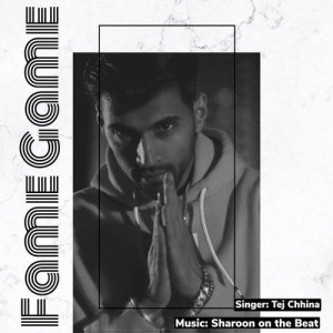 FAME GAME - Tej Chhina mp3 songs