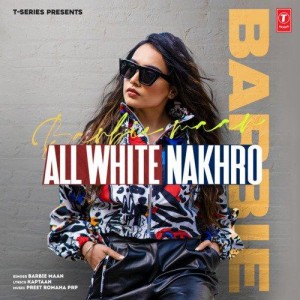 All White Nakhro - Barbie Maan mp3 songs