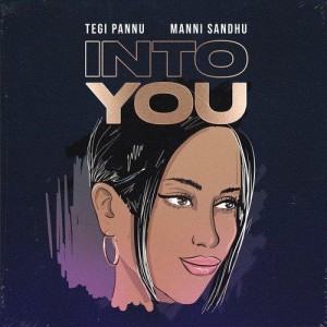 Into You - Tegi Pannu