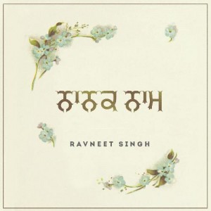 Nanak Naam - Ravneet Singh