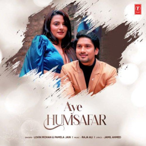 Aye Humsafar - Lovin Mohan mp3 songs