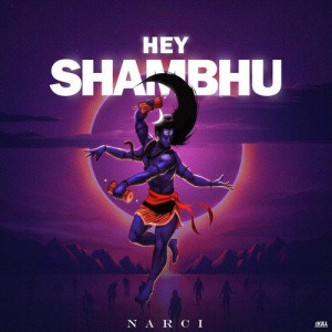 Hey Shambhu - Narci mp3 songs