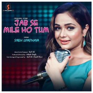 Jab Se Mile Ho Tum - Sneh Upad mp3 songs