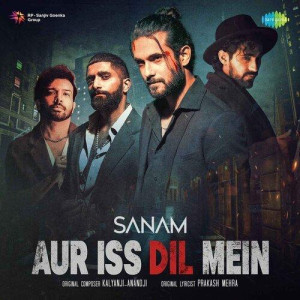 Aur Iss Dil Mein - Sanam (Band