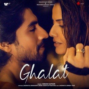 Ghalat - Himani Kapoor mp3 songs