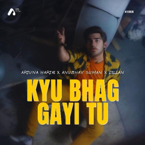 Kyu Bhag Gayi Tu - Arjuna Harj