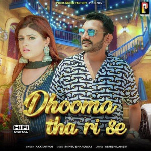 Dhooma Tha Ri Se  - Akki Aryan mp3 songs