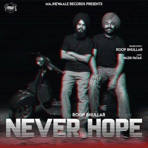 Never Hope - Roop Bhullar mp3 songs