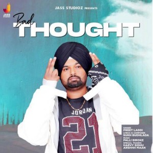 Bad Thought - Preet Laddi