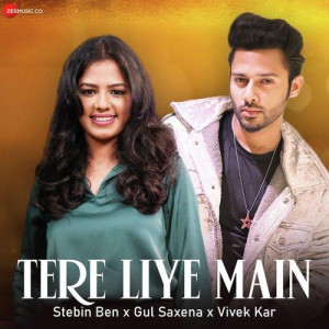 Tere Liye Main - Stebin Ben