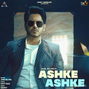 Ashke Ashke - Jass Bajwa mp3 songs