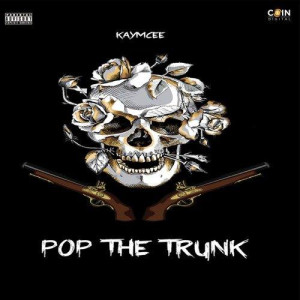 Pop the Trunk - Kaymcee