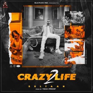 Crazy Life 2 - Sultaan mp3 songs