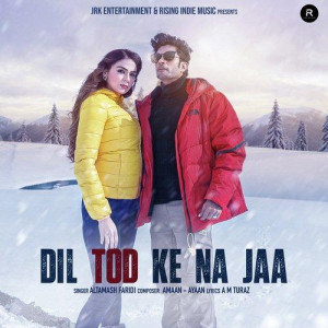 Dil Tod Ke Na Jaa - Altamash F mp3 songs