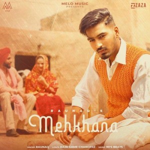 Mehkhana - Raunaq mp3 songs