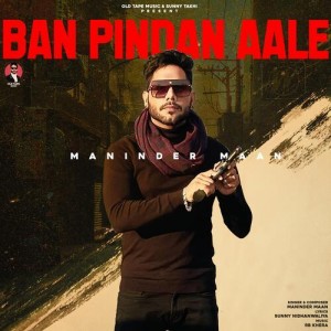 Ban Pindan Aale - Maninder Maa