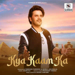 Kya Kaam Ka - Javed Ali