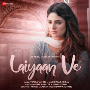 Laiyaan Ve - Jyotica Tangri