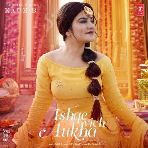 Ishqe Vich Aukha - Kaur B mp3 songs