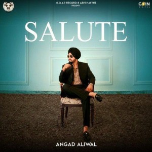 SALUTE - Angad Aliwal mp3 songs