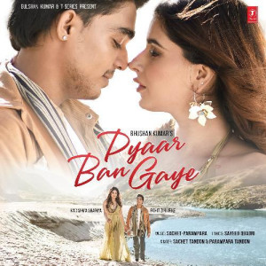 Pyaar Ban Gaye - Sachet Tandon mp3 songs