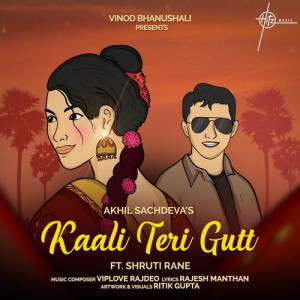 Kaali Teri Gutt - Akhil Sachde