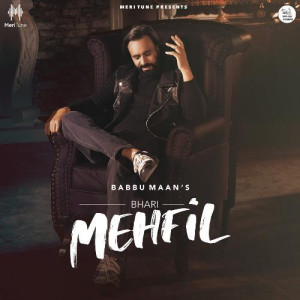 Bhari Mehfil - Babbu Maan mp3 songs