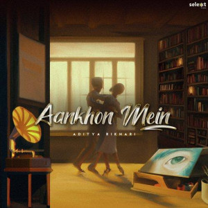 Aankhon Mein - Aditya Rikhari