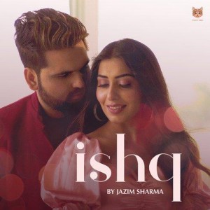 Ishq - Jazim Sharma mp3 songs