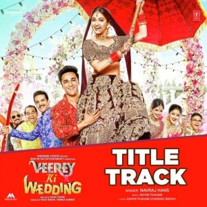 Veerey Ki Wedding - Title Song