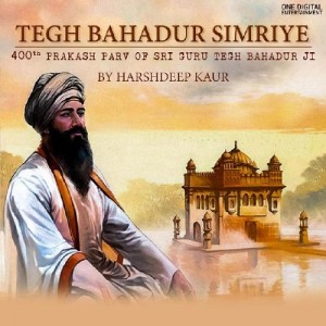 Tegh Bahadur Simriye - Harshdeep Kaur