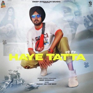 Haye Tatta - Deep Dosanjh