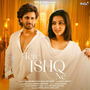 Tere Ishq Ne - Saaj Bhatt