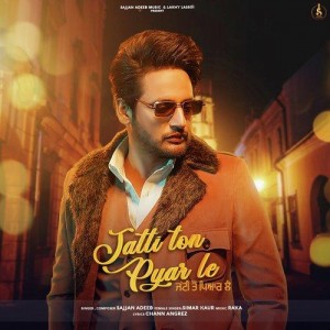 Jatti Ton Pyaar Le - Sajjan Ad mp3 songs