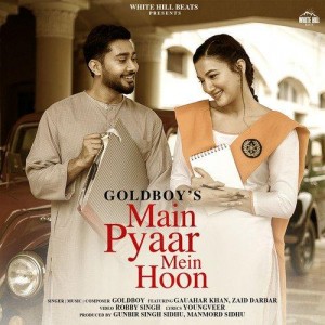 Main Pyaar Mein Hoon - Goldboy mp3 songs