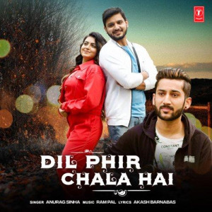 Dil Phir Chala Hai - Anurag Si mp3 songs