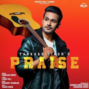 Praise - Fankaar Singh