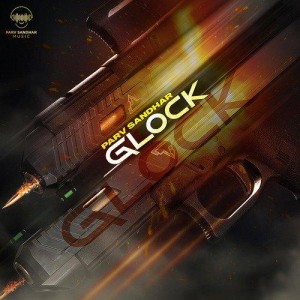 Glock - Parv Sandhar mp3 songs