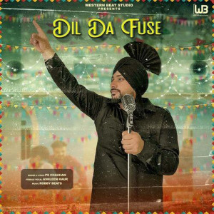 Dil Da Fuse - P.S. Chauhan mp3 songs