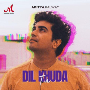 Dil Khuda Tu - Aditya Kalway mp3 songs