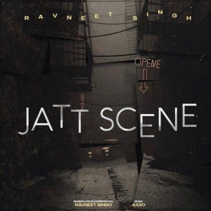 Jatt Scene - Ravneet Singh