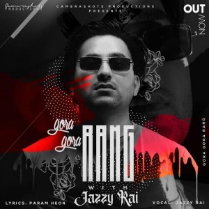 Gora Gora Rang - Jazzy Rai mp3 songs