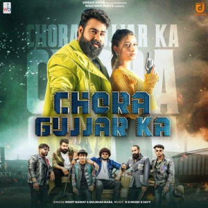 Chora Gujjar Ka - Rohit Rawat mp3 songs
